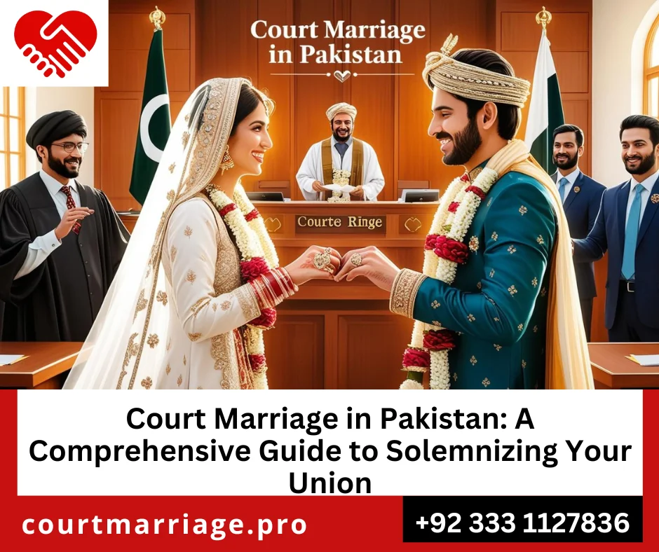 Step-by-step process for court marriage in Pakistan